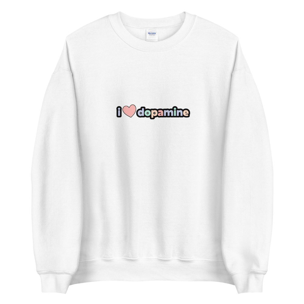 I Love Dopamine Unisex Sweatshirt