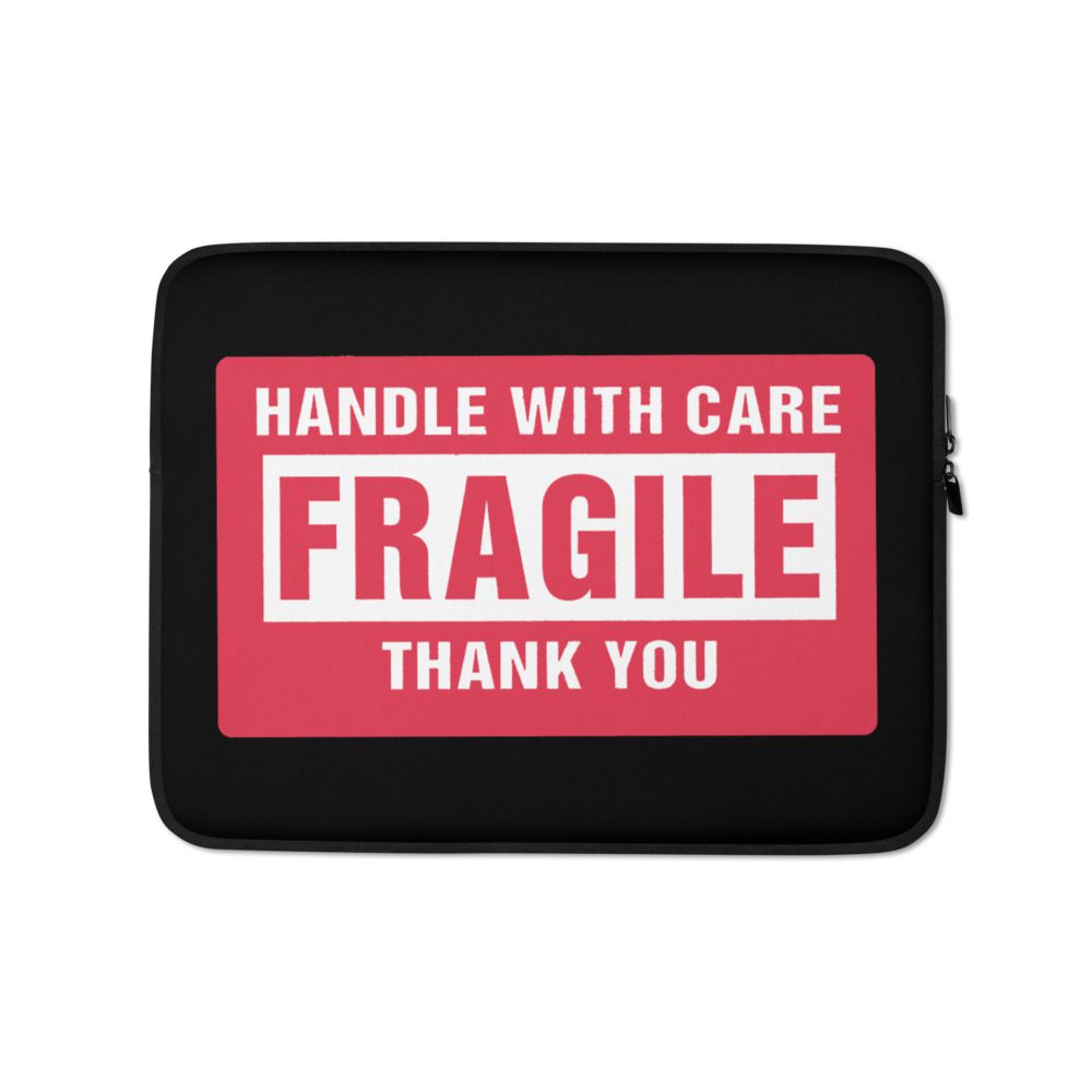 Handle With Care - FRAGILE Laptop Sleeve
