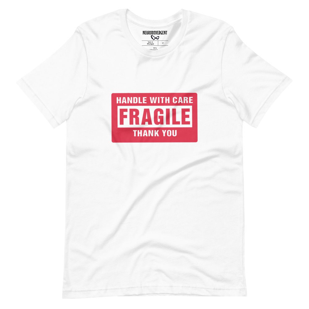 Handle With Care - FRAGILE Unisex T-shirt
