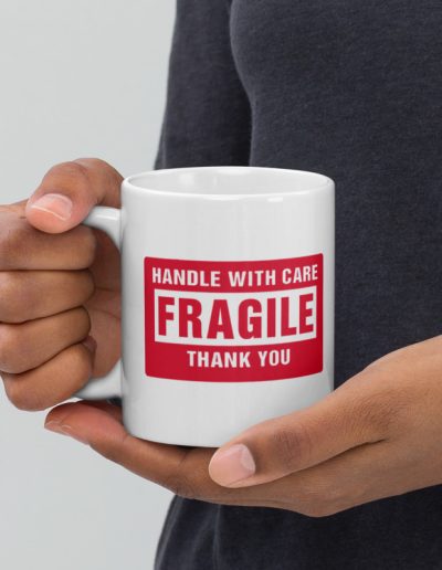 Handle With Care - FRAGILE Mug