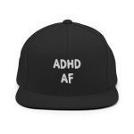 ADHD AF Snapback Hat