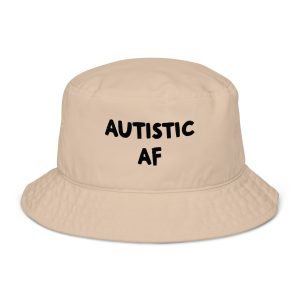Autistic AF Organic Bucket Hat