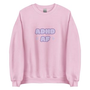 ADHD AF Unisex Sweatshirt