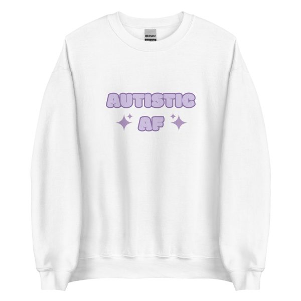 Autistic AF Unisex Sweatshirt