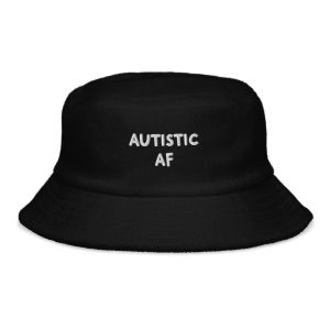 Autistic AF Unstructured Bucket Hat