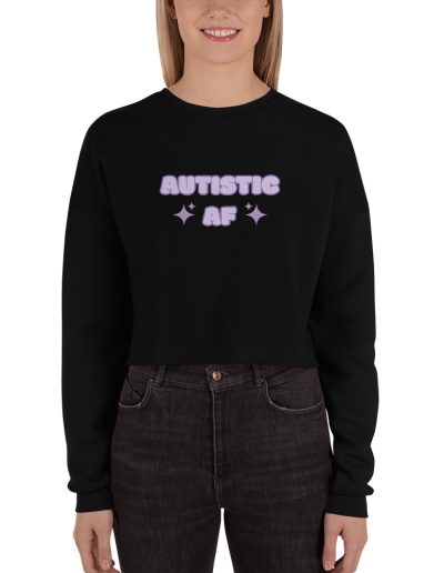 Autistic AF Crop Sweatshirt