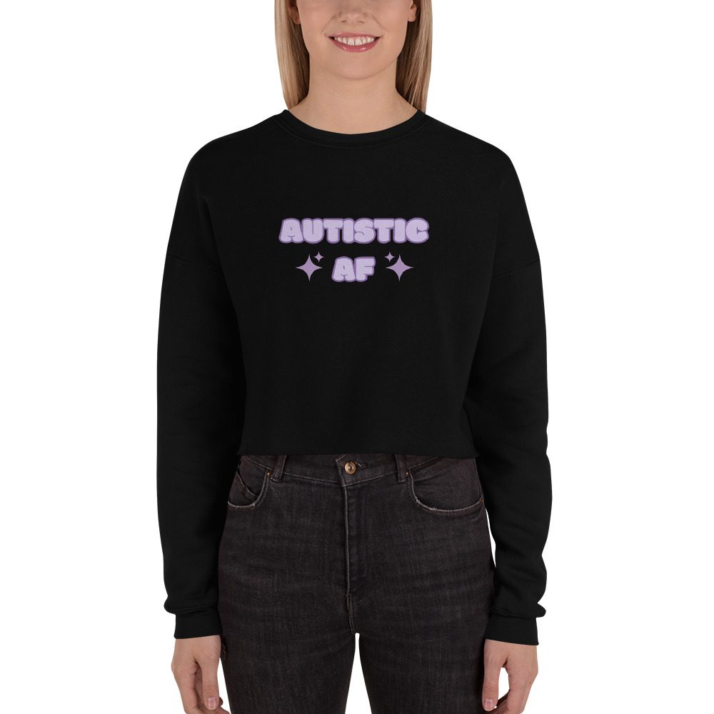 Autistic AF Crop Sweatshirt