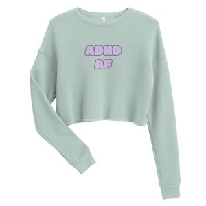 ADHD AF Crop Sweatshirt