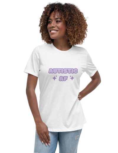 Autistic AF Women's Relaxed T-Shirt