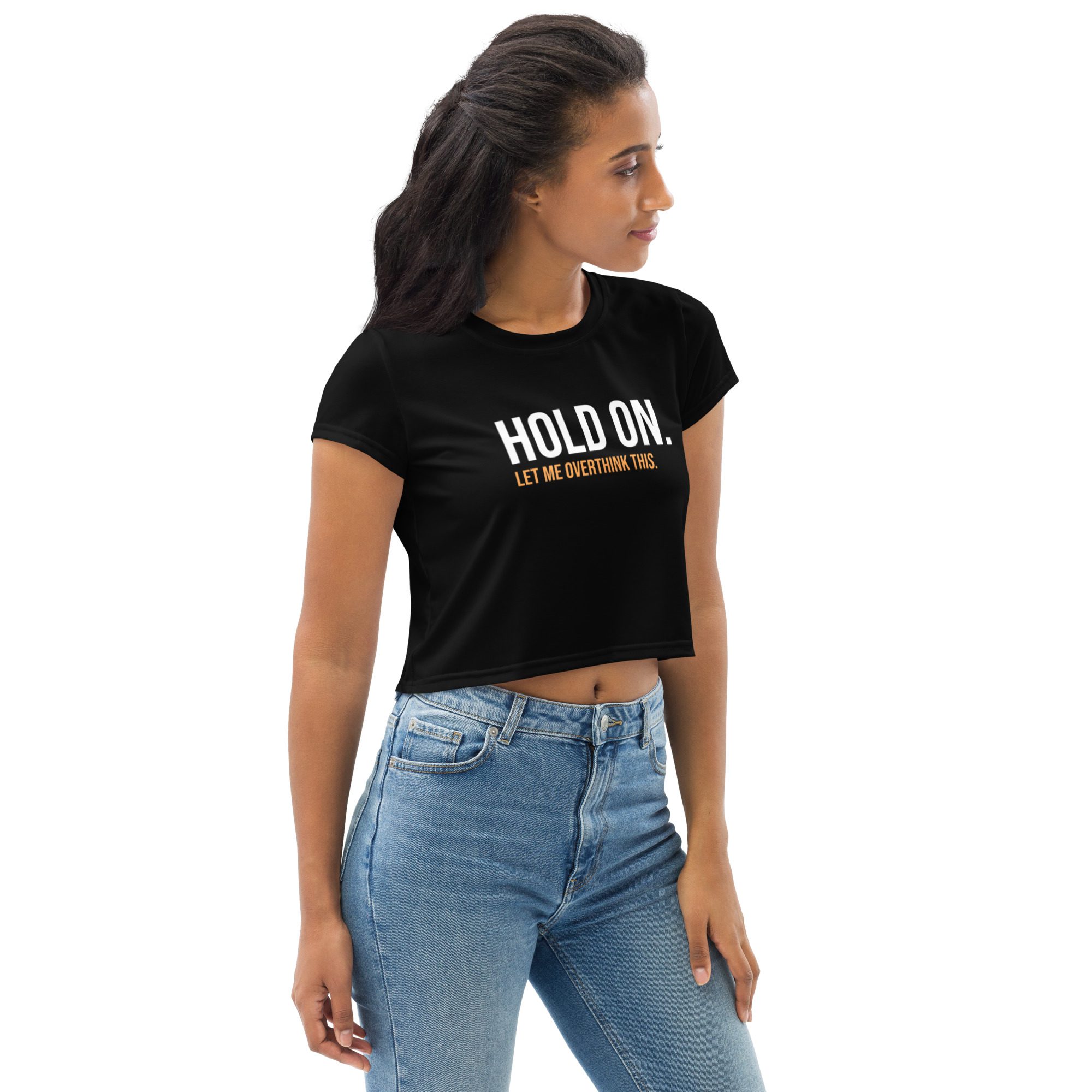Hold On Let Me Overthink This Crop T-shirt