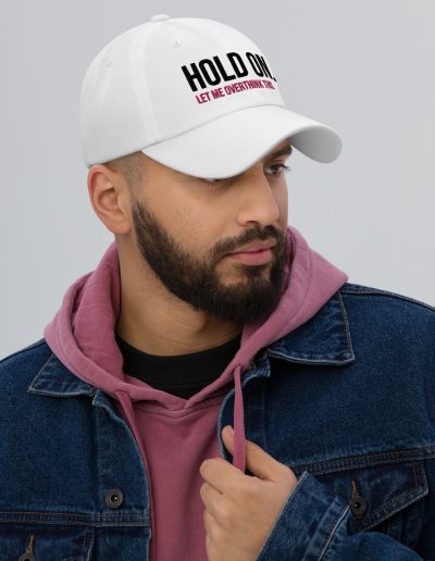 Hold On Let Me Overthink This Dad Hat