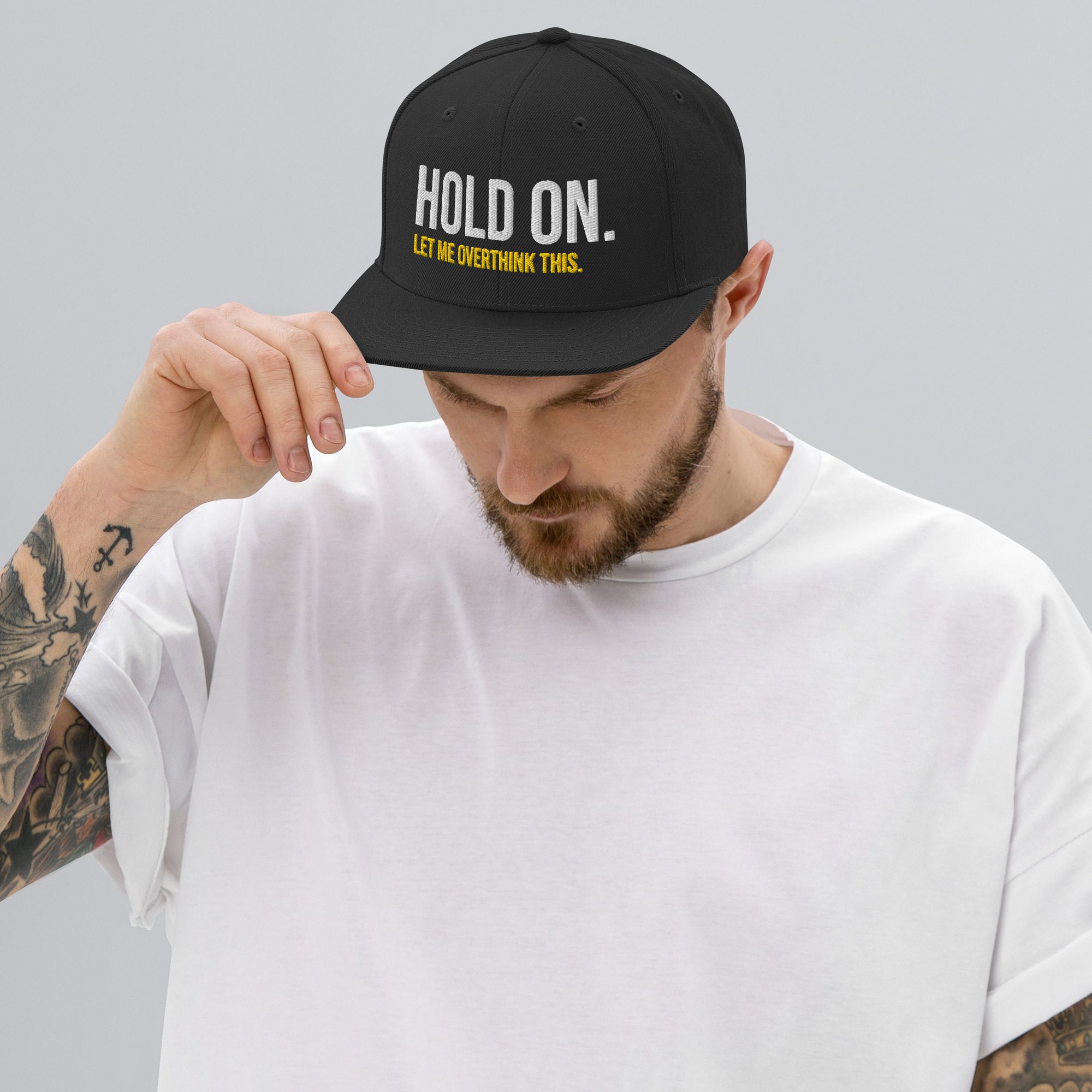 Hold On Let Me Overthink This Snapback Hat