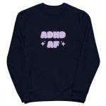 ADHD AF Unisex Eco Sweatshirt