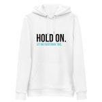 Hold On Let Me Overthink This Unisex Eco Hoodie