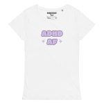 ADHD AF Women’s Organic T-shirt