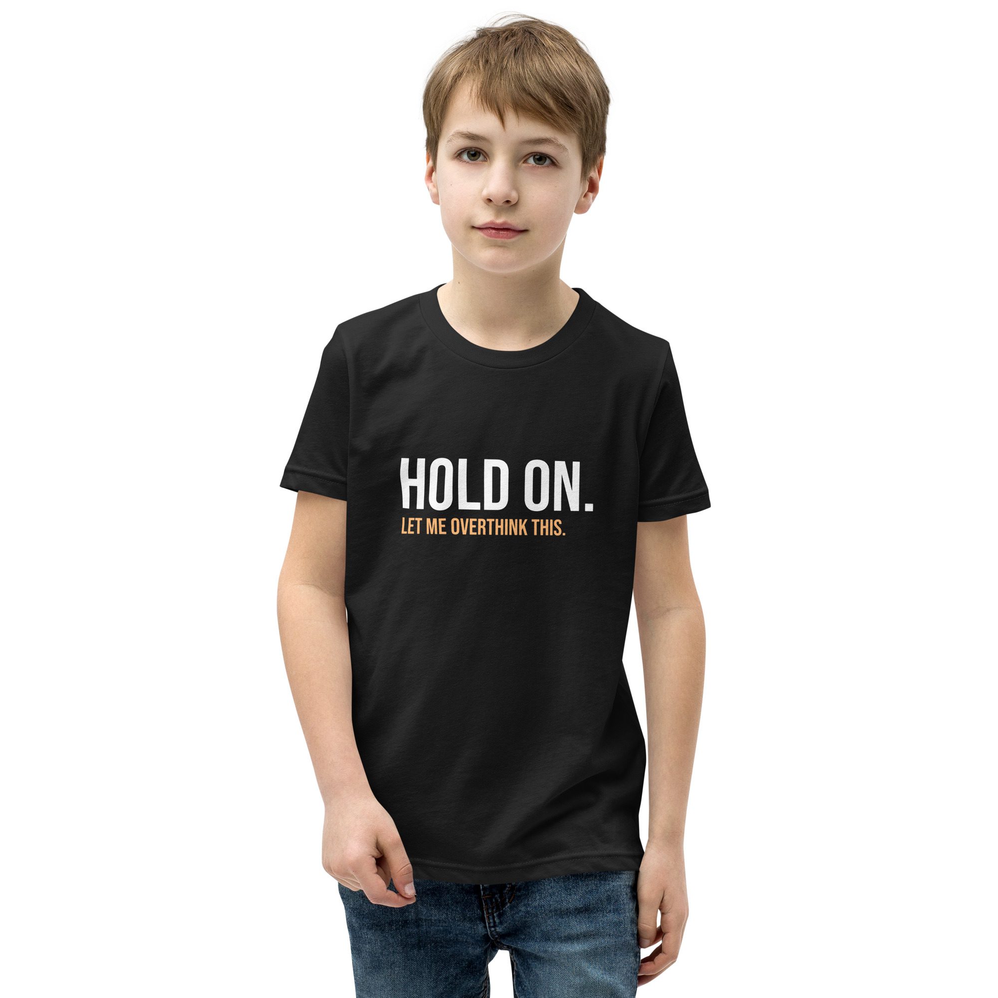 Hold On Let Me Overthink This Kids T-Shirt