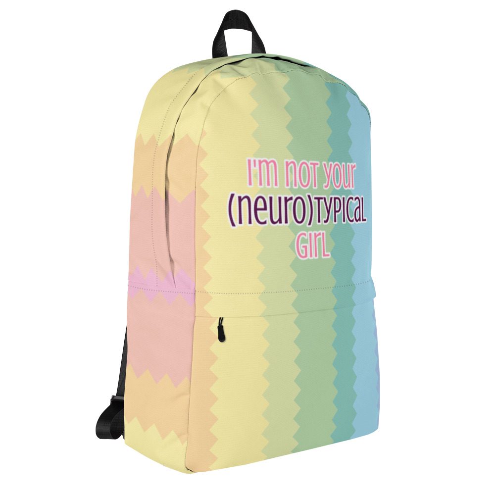 I’m Not Your Neurotypical Girl Backpack