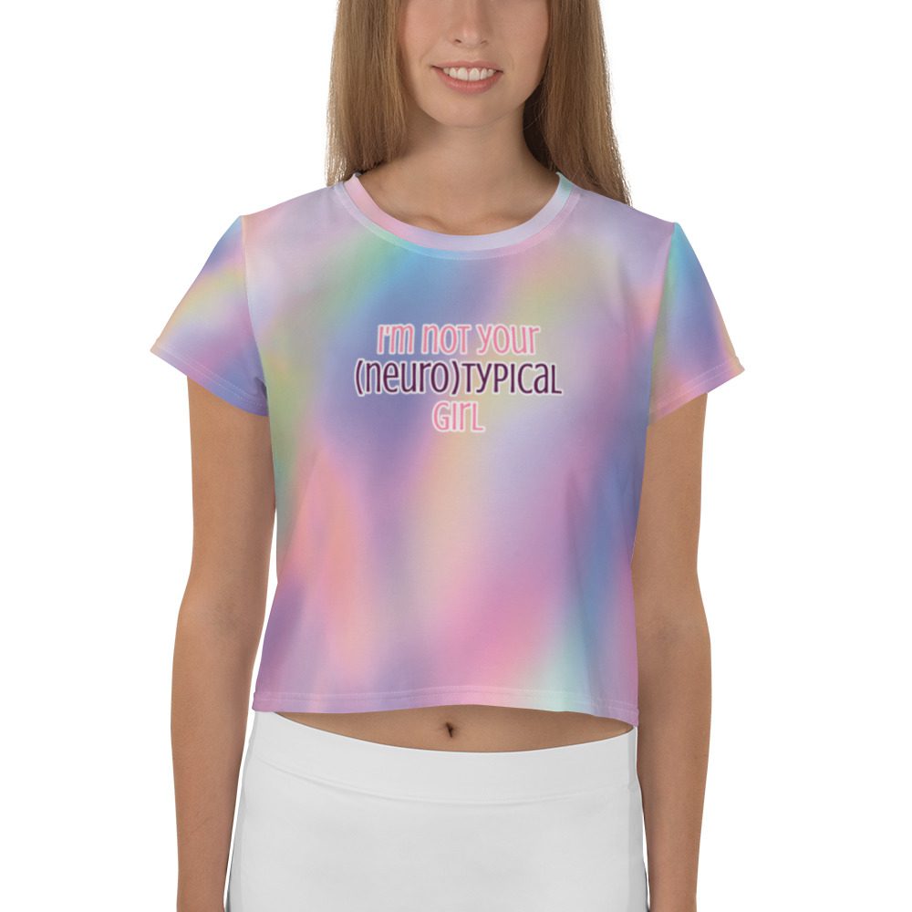 I’m Not Your Neurotypical Girl Crop T-shirt