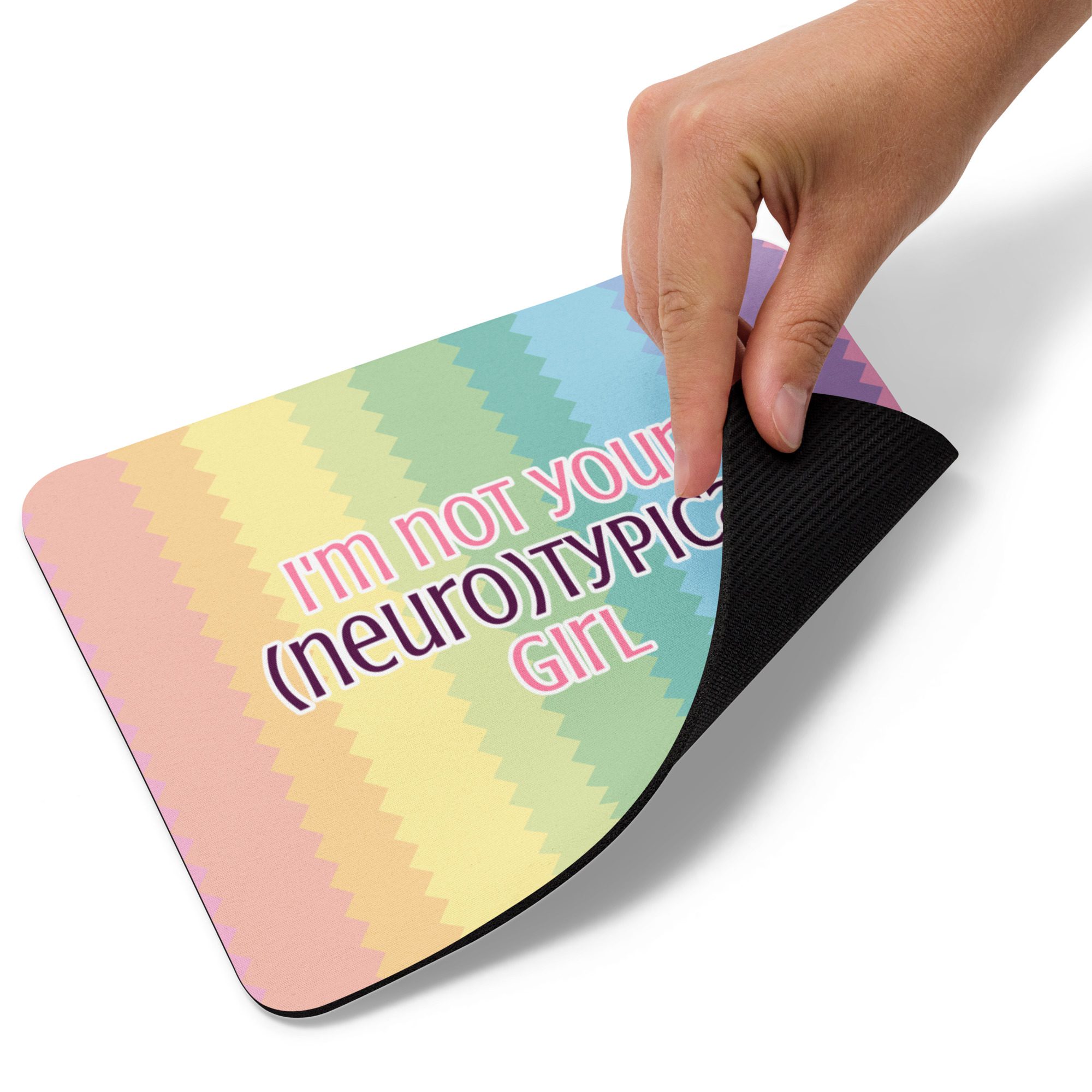 I’m Not Your Neurotypical Girl Mouse Pad