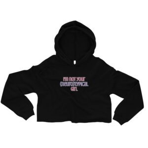 I’m Not Your Neurotypical Girl Embroidered Crop Hoodie