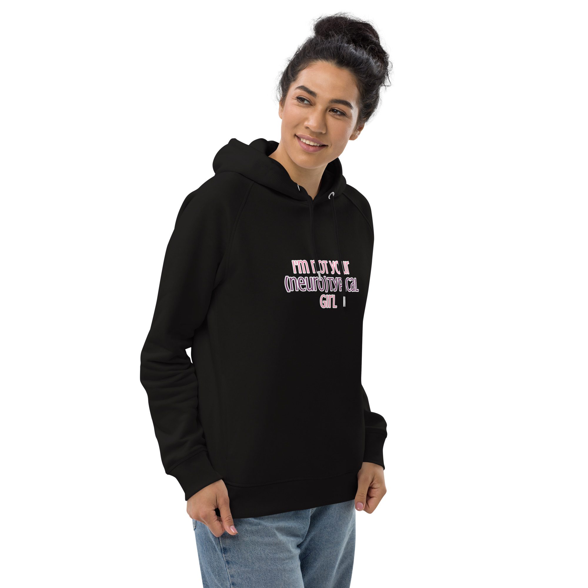 I’m Not Your Neurotypical Girl Organic Hoodie