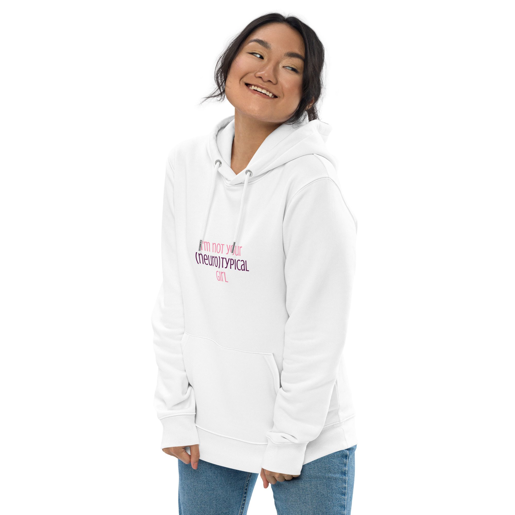I’m Not Your Neurotypical Girl Eco Hoodie