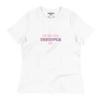 I’m Not Your Neurotypical Girl  Women's Relaxed T-Shirt