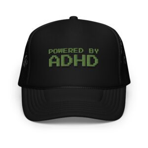 Powered By ADHD Foam Trucker Hat