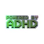Powered By ADHD Holographic Stickers