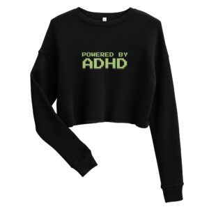 Powered By ADHD Crop Sweatshirt