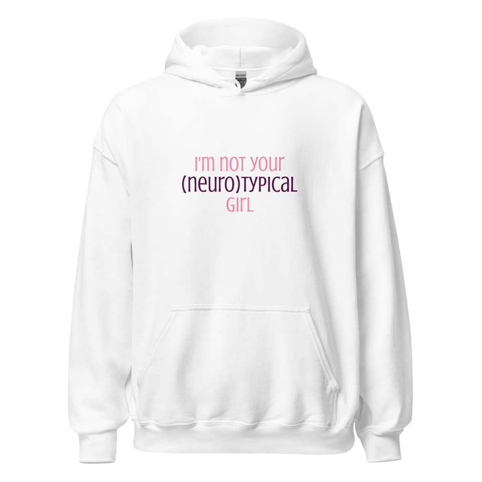 Not your neurotypical girl hoodie