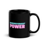 Neurodivergent Power Black Mug
