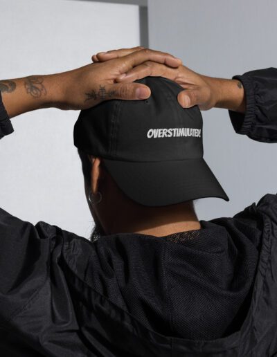 OVERSTIMULATED! Dad Hat