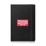 Handle With Care – FRAGILE Hardcover Bound Notebook