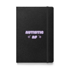 Autistic AF Hardcover Bound Notebook