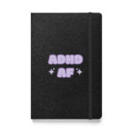 ADHD AF Hardcover Bound Notebook