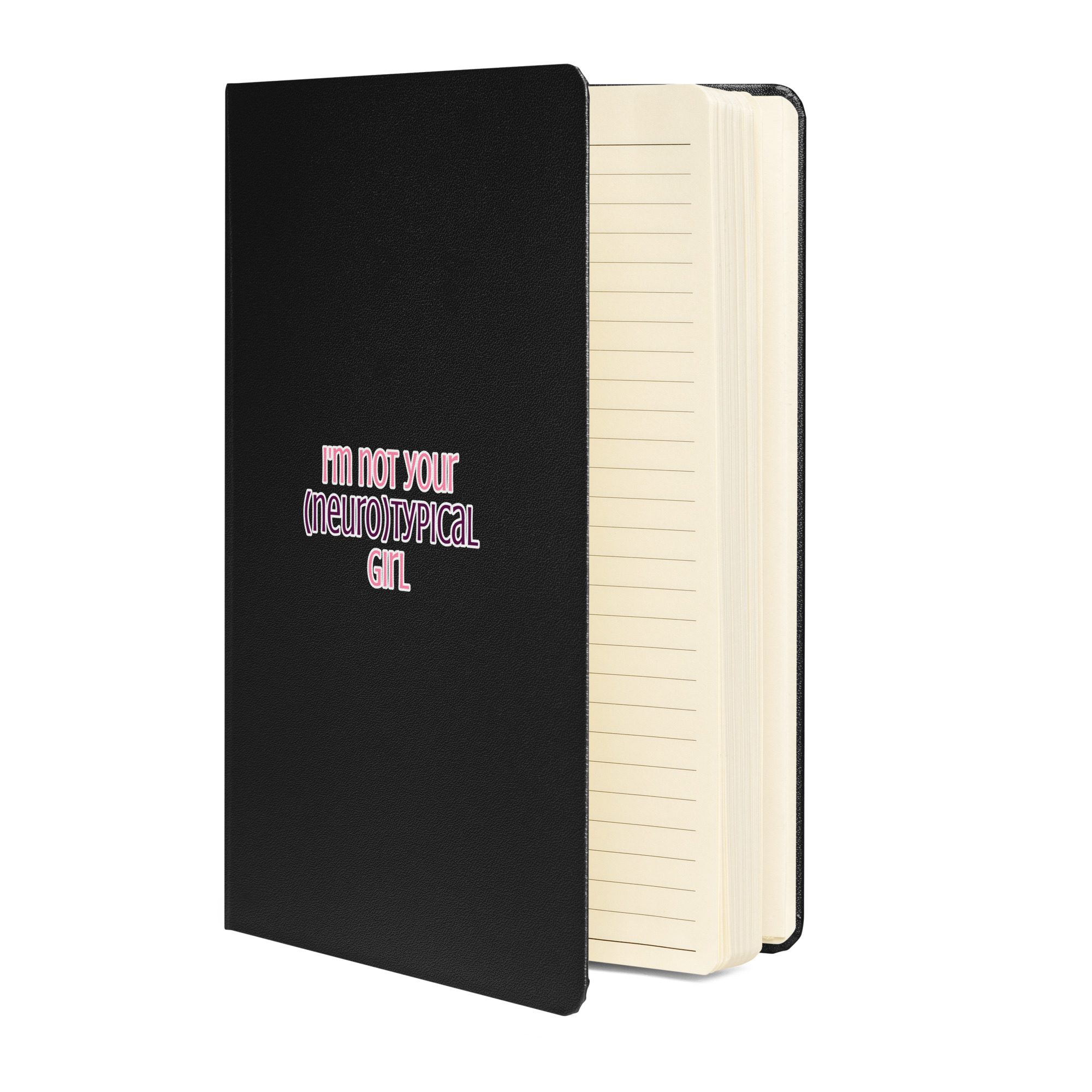 I’m Not Your Neurotypical Girl Hardcover Bound Notebook
