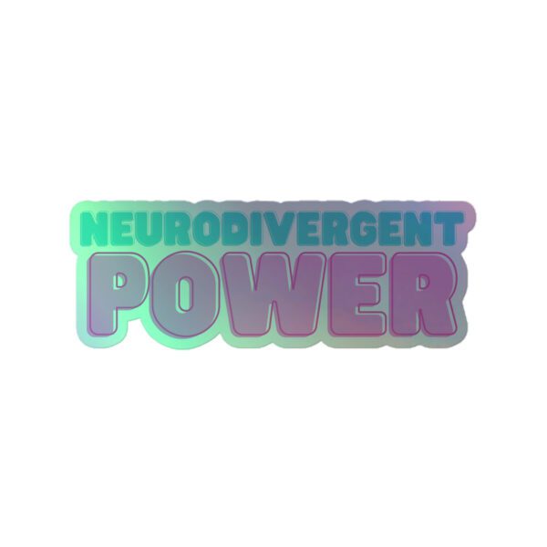 Neurodivergent Power Holographic Stickers