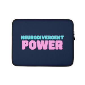 Neurodivergent Power Laptop Sleeve