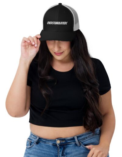 OVERSTIMULATED! Trucker Cap