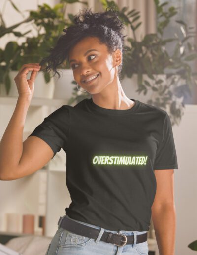 OVERSTIMULATED! Unisex T-Shirt