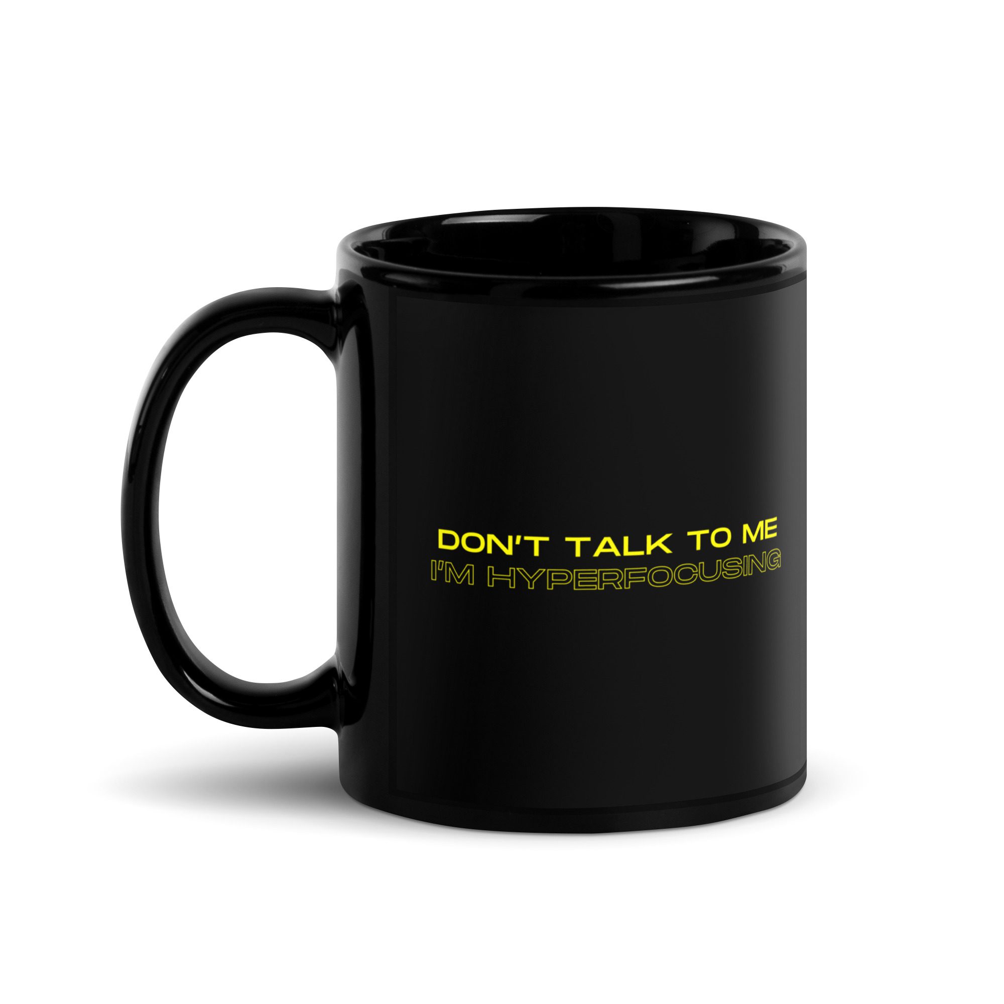 Don’t Talk To Me I’m Hyperfocusing Black Mug