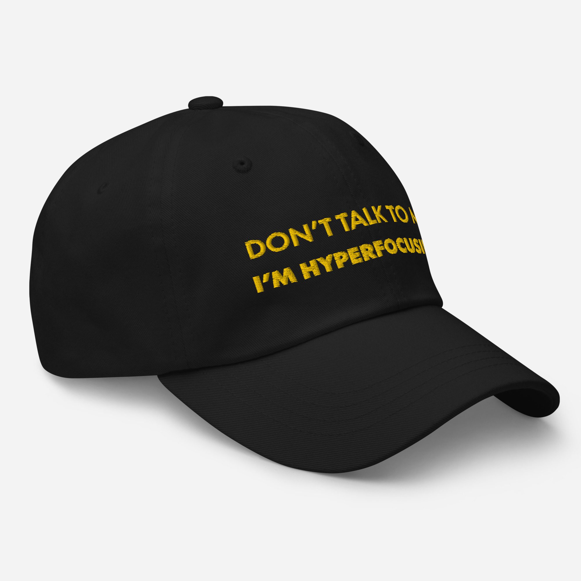 Don’t Talk To Me I’m Hyperfocusing Dad Hat