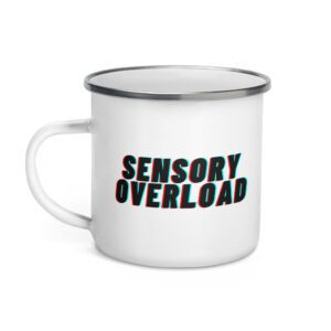 SENSORY OVERLOAD Enamel Mug