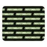 OVERSTIMULATED! Mouse Pad