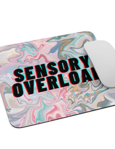 SENSORY OVERLOAD Mouse Pad