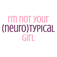 I'm not your neurotypical girl