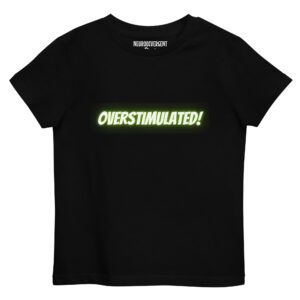 OVERSTIMULATED! Organic Cotton Kids T-shirt