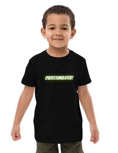 OVERSTIMULATED! Organic Cotton Kids T-shirt