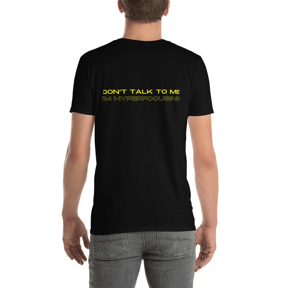 Don’t Talk To Me I’m Hyperfocusing Unisex T-Shirt